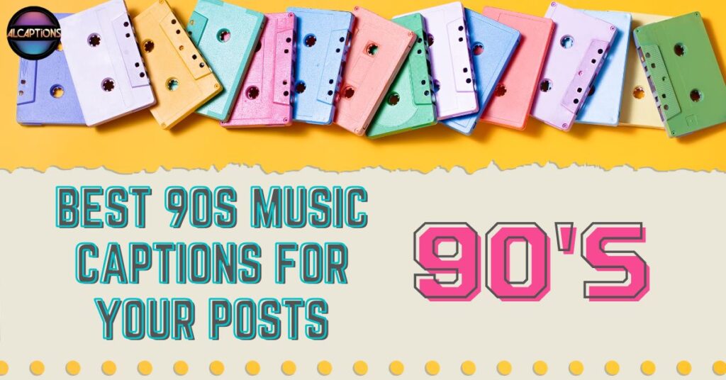 best 90s music captions for your posts
