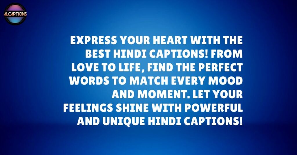 Best Hindi Captions to Express Your Feelings