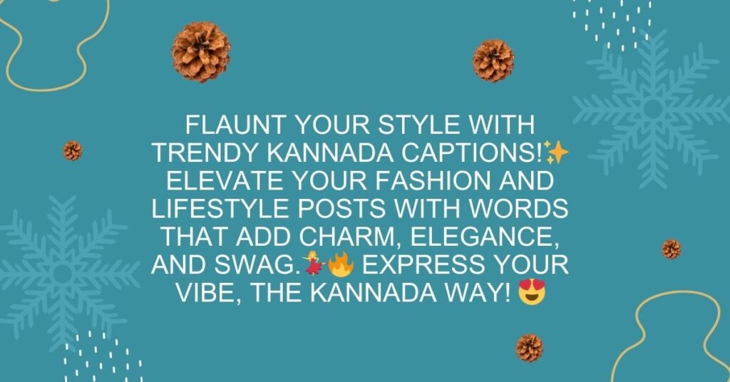 Stylish Kannada Captions for Fashion and Lifestyle Posts