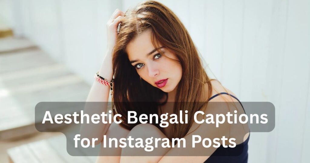 Aesthetic Bengali Captions for Instagram Posts